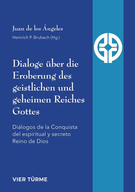 Dialoge über die Eroberung des geistlichen und geheimen Reiches Gottes