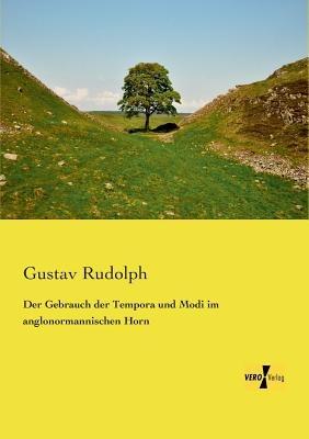 Der Gebrauch der Tempora und Modi im anglonormannischen Horn - Gustav Rudolph - cover