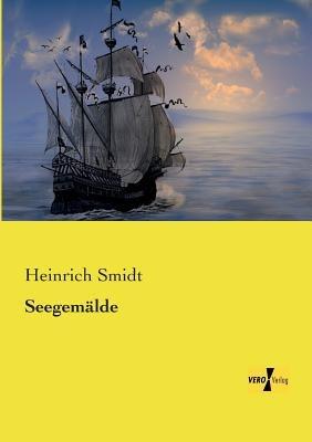Seegemalde - Heinrich Smidt - cover