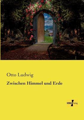 Zwischen Himmel und Erde - Otto Ludwig - cover