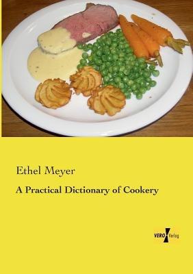 A Practical Dictionary of Cookery - Ethel Meyer - cover