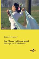Die Slawen in Deutschland: Beitrage zur Volkskunde