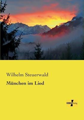 München im Lied - Wilhelm Steuerwald - cover