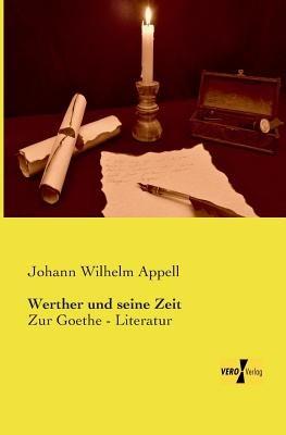 Werther und seine Zeit: Zur Goethe - Literatur - Johann Wilhelm Appell - cover