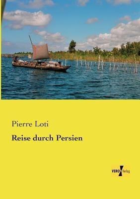 Reise durch Persien - Pierre Loti - cover