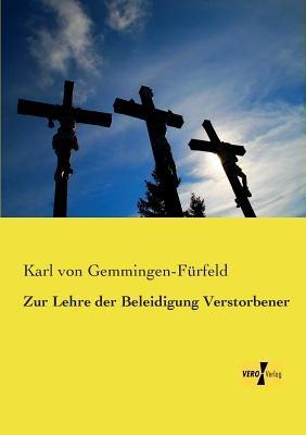 Zur Lehre der Beleidigung Verstorbener - Karl Von Gemmingen-Furfeld - cover