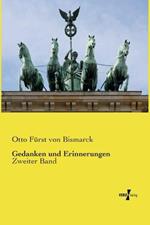 Gedanken und Erinnerungen: Zweiter Band