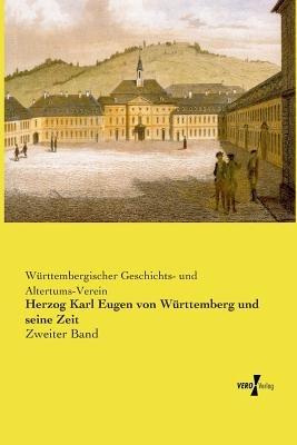 Herzog Karl Eugen von Württemberg und seine Zeit: Zweiter Band - cover