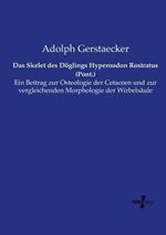 Das Skelet des Döglings Hyperoodon Rostratus (Pont.): Ein Beitrag zur Osteologie der Cetaceen und zur vergleichenden Morphologie der Wirbelsäule