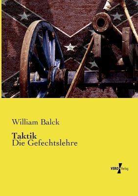 Taktik: Die Gefechtslehre - William Balck - cover