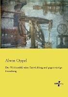 Der Welthandel, seine Entwicklung und gegenwärtige Gestaltung - Alwin Oppel - cover
