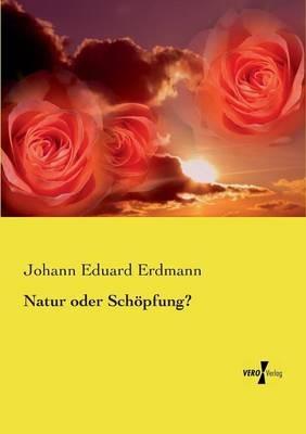Natur oder Schoepfung? - Johann Eduard Erdmann - cover
