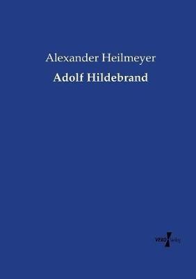 Adolf Hildebrand - Alexander Heilmeyer - cover