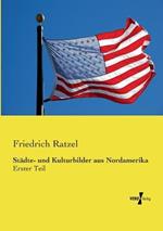 Städte- und Kulturbilder aus Nordamerika: Erster Teil
