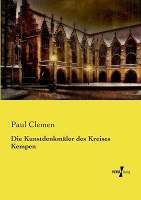 Die Kunstdenkmäler des Kreises Kempen - Paul Clemen - cover