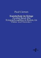 Kunstschutz im Kriege: Zweiter Band: Die Kriegsschauplätze in Italien, im Osten und Südosten - Paul Clemen - cover