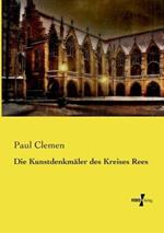 Die Kunstdenkmaler des Kreises Rees
