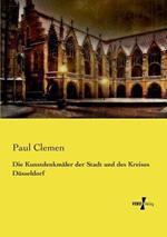 Die Kunstdenkmaler der Stadt und des Kreises Dusseldorf