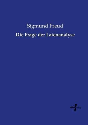 Die Frage der Laienanalyse - Sigmund Freud - cover