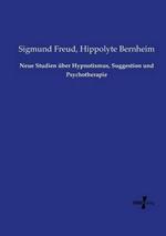 Neue Studien über Hypnotismus, Suggestion und Psychotherapie