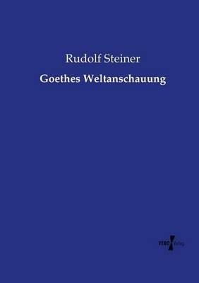 Goethes Weltanschauung - Rudolf Steiner - cover