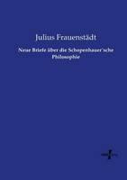 Neue Briefe uber die Schopenhauersche Philosophie