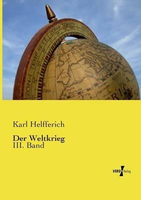 Der Weltkrieg: III. Band - Karl Helfferich - cover