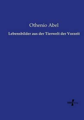 Lebensbilder aus der Tierwelt der Vorzeit - Othenio Abel - cover