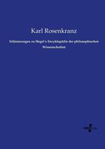 Erlauterungen zu Hegels Encyklopadie der philosophischen Wissenschaften