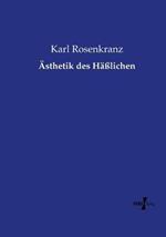 AEsthetik des Hasslichen
