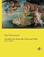Geschichte der Kunst aller Zeiten und Voelker: Erster Band