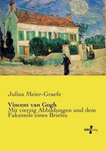 Vincent van Gogh: Mit vierzig Abbildungen und dem Faksimile eines Briefes