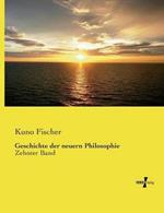 Geschichte der neuern Philosophie: Zehnter Band