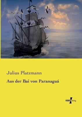 Aus der Bai von Paranagua - Julius Platzmann - cover