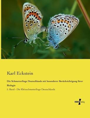 Die Schmetterlinge Deutschlands mit besonderer Berücksichtigung ihrer Biologie: 5. Band - Die Kleinschmetterlinge Deutschlands - Karl Eckstein - cover