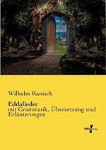 Eddalieder: mit Grammatik, Übersetzung und Erläuterungen