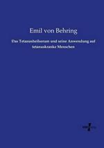 Das Tetanusheilserum und seine Anwendung auf tetanuskranke Menschen