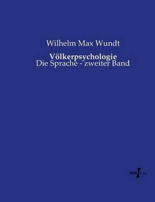 Völkerpsychologie: Die Sprache - zweiter Band - Wilhelm Max Wundt - cover