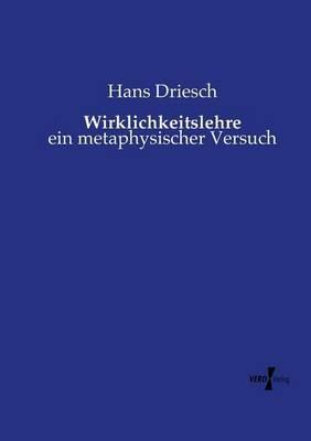 Wirklichkeitslehre: ein metaphysischer Versuch - Hans Driesch - cover