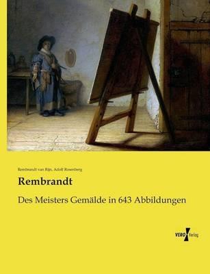 Rembrandt: Des Meisters Gemalde in 643 Abbildungen - Adolf Rosenberg,Rembrandt Van Rijn - cover