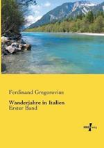 Wanderjahre in Italien: Erster Band