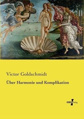 Über Harmonie und Komplikation - Victor Goldschmidt - cover
