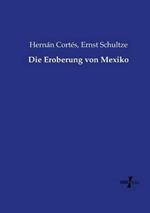 Die Eroberung von Mexiko