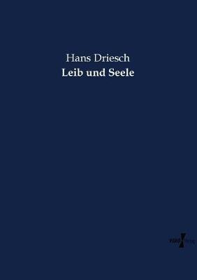 Leib und Seele - Hans Driesch - cover