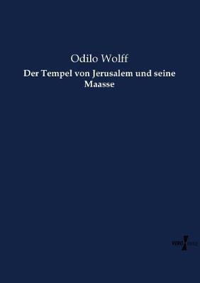 Der Tempel von Jerusalem und seine Maasse - Odilo Wolff - cover