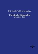 Christliche Sittenlehre: Zweiter Teil