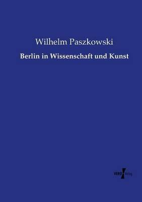 Berlin in Wissenschaft und Kunst - Wilhelm Paszkowski - cover