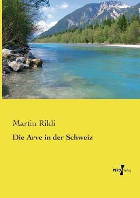 Die Arve in der Schweiz - Martin Rikli - cover