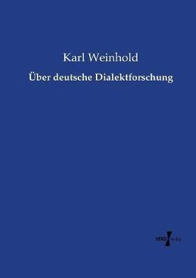 Über deutsche Dialektforschung - Karl Weinhold - cover