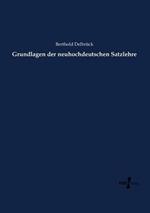 Grundlagen der neuhochdeutschen Satzlehre